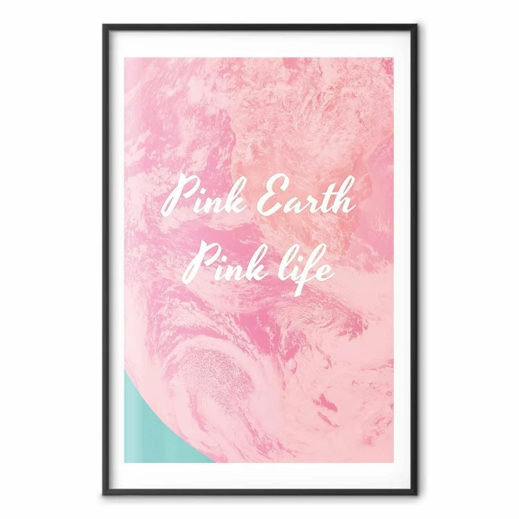 Plakat - Pink Earth, Pink Life