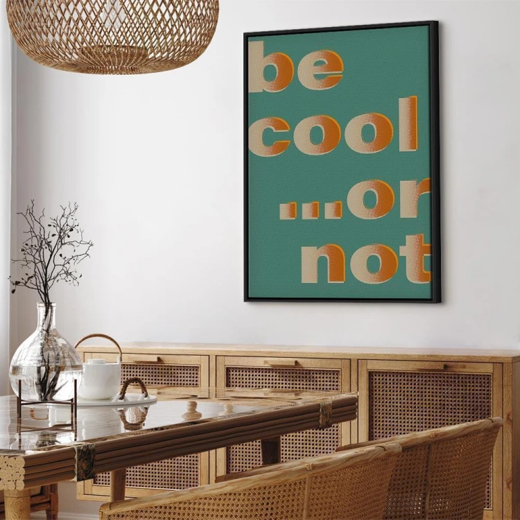 Obraz - Be Cool or Not (1-częściowy) pionowy