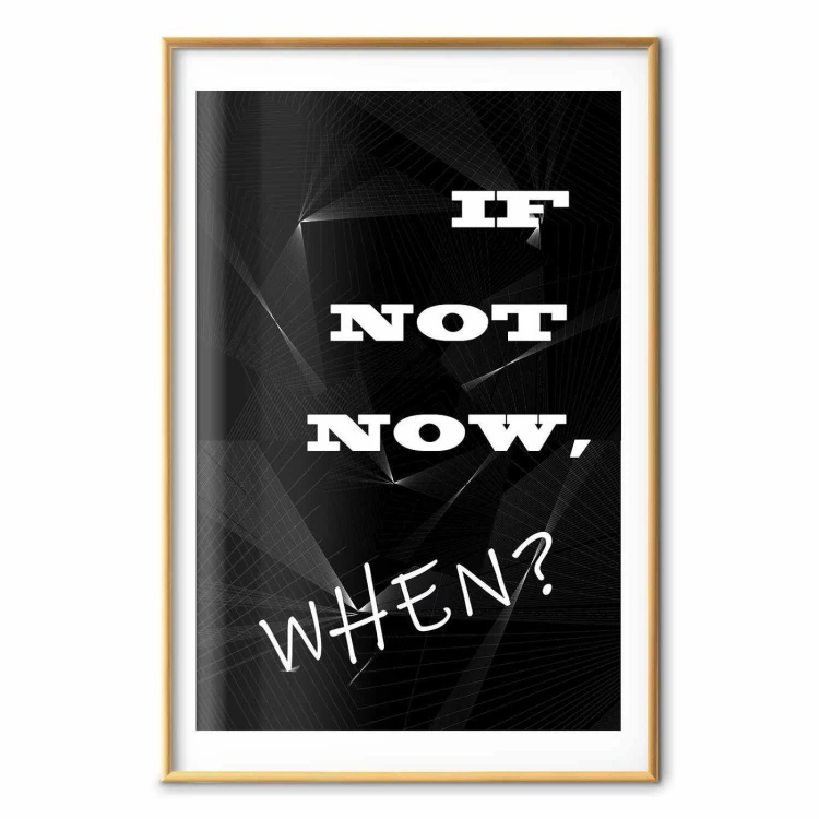 Plakat - If not now, when?