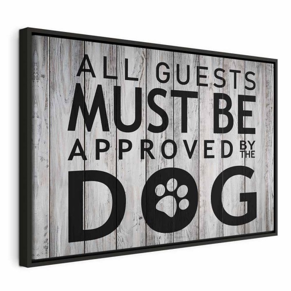 Obraz - All Guests Must Be Approved by the Dog (1-częściowy) szeroki