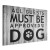 Obraz - All Guests Must Be Approved by the Dog (1-częściowy) szeroki