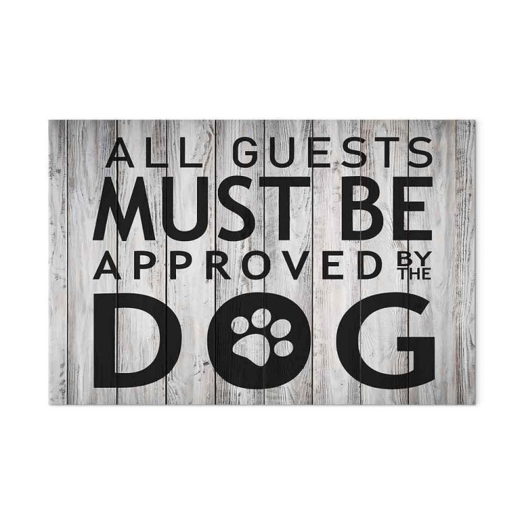 Obraz - All Guests Must Be Approved by the Dog (1-częściowy) szeroki