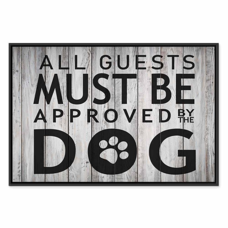 Obraz - All Guests Must Be Approved by the Dog (1-częściowy) szeroki
