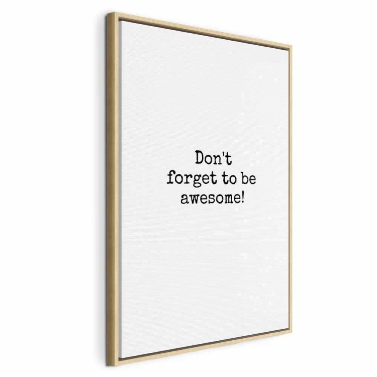 Obraz - Don't Forget to Be Awesome! (1-częściowy) pionowy